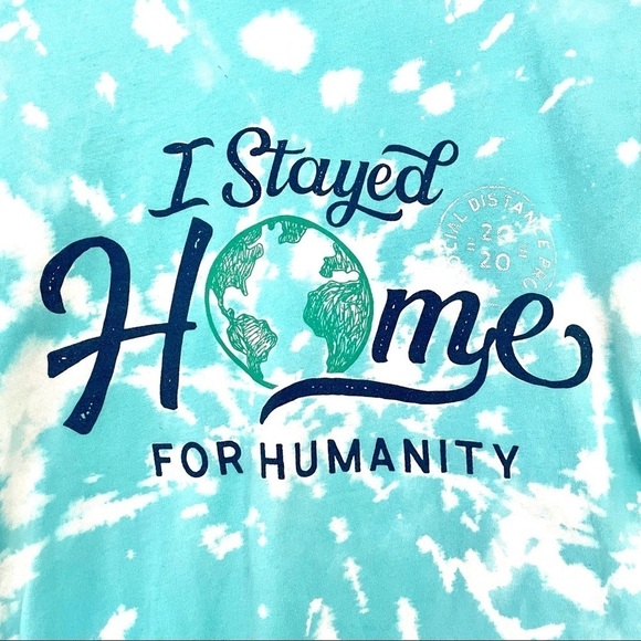 🎯3/$10 I Stayed Home for Humanity Tie-Dye Graphic Tee S - Picture 2 of 6